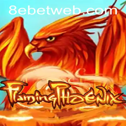 Exploring the Exciting World of FlamingPhoenix and the Thrilling 8e Bet