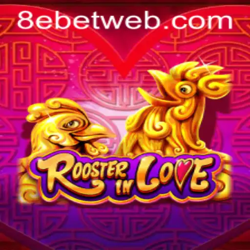 RoosterInLove: The Enchanting New Game with a Bet on 8e