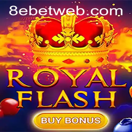 Exploring the Thrills of RoyalFlashBuyBonus with 8e Bet